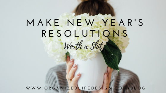 make new year's resolutions worth a shit